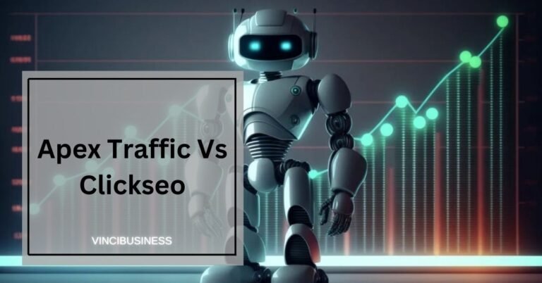 Apex Traffic Vs Clickseo – A Comprehensive Comparison!