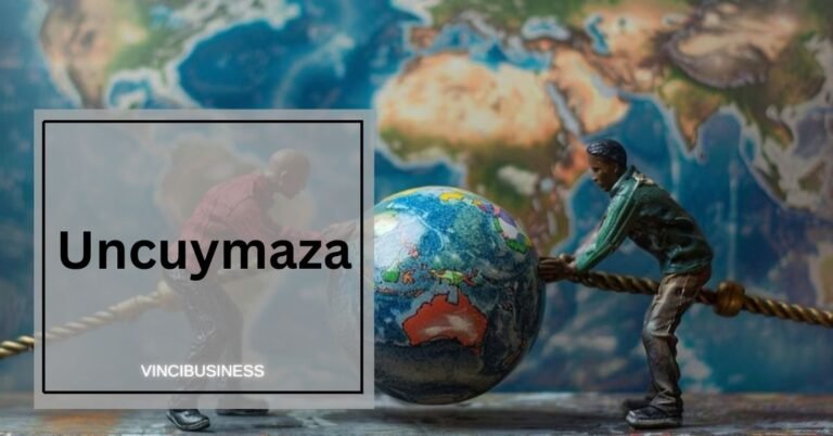 Uncuymaza – A Comprehensive Overview!